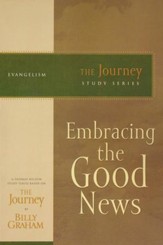 Embracing the Good News, The Journey Series