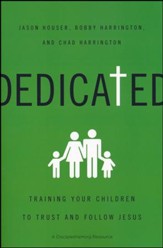 Dedicated: Training Your Children to Trust and Follow Jesus