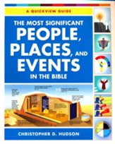 The Most Significant People, Places, and Events in the Bible: A Quickview Guide