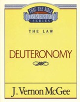 Deuteronomy: Thru the Bible Commentary Series