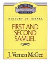 First and Second Samuel: Thru the Bible Commentary Series