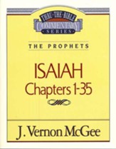 Isaiah Chapters 1-35: Thru the Bible Commentary Series