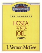 Hosea & Joel: Thru the Bible Commentary Series