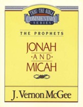 Jonah & Micah: Thru the Bible Commentary Series