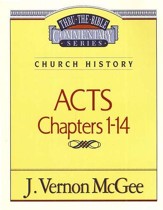 Acts Chapters 1-14: Thru the Bible Commentary Series