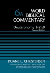 Deuteronomy 1-21:9: Word Biblical Commentary, Volume 6A (Revised) [WBC]