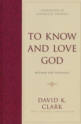 To Know and Love God: Method for Theology