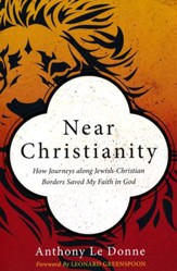 Near Christianity: How Journeys Along Jewish-Christian Borders Saved My Faith in God