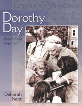 Dorothy Day: Friend to the Forgotten
