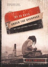 My 30 Days Under the Overpass: Not Your Ordinary Devotional