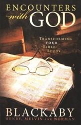 Encounters with God: Transforming Your Bible Study