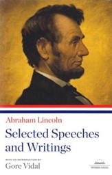 Abraham Lincoln: Selected Speeches and Writings