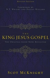 The King Jesus Gospel: The Original Good News Revisited, Revised Edition