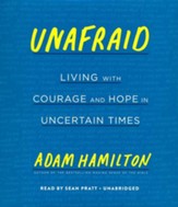 Unafraid: Living with Courage and Hope in Troubled Times