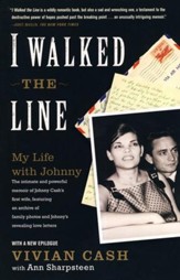 I Walked The Line: My Life with Johnny