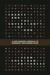 Chance and the Sovereignty of God: A God-Centered Approach to Probability and Random Events - Slightly Imperfect