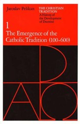 The Emergence of the Catholic Tradition (100-600), Christian Tradition #1