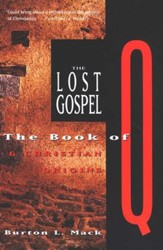 The Lost Gospel: The Book of Q and Christian Origins