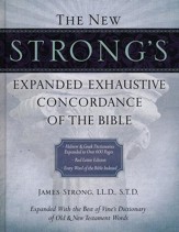 The New Strong's Expanded Exhaustive Concordance of the Bible