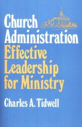 Church Administration, Effective Leadership for Ministry