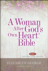 A Woman After God's Own Heart Bible, Hard Cover (NKJV)