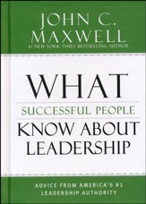 What Successful People Know about Leadership: Advice   from America's #1 Leadership Authority