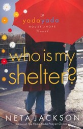 Who Is My Shelter?, Yada Yada House of Hope Series #4