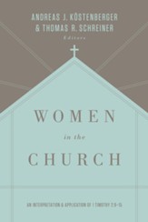Women in the Church: An Interpretation and Application of 1 Timothy 2:9-15 / Revised