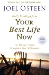 Daily Readings From Your Best Life Now: 90 Devotions for Living at Your Full Potential