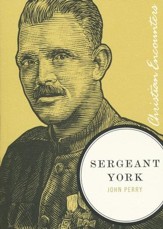 Sergeant York: Christian Encounters Series