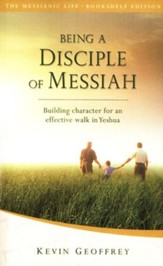 Being a Disciple of Messiah,  Bookshelf Edition:  Building Character for an Effective Walk in Yeshua