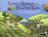 Farmer Herman and the Flooding Barn: A Story about 344 People Working Together