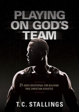 Playing on God's Team: 21 Week Devotional for Building True Christian Athletes