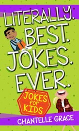 Literally Best Jokes Ever: Jokes for Kids