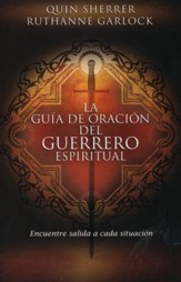 La Guía de Oración del Guerrero Espiritual  (The Spiritual Warrior's Prayer Guide)