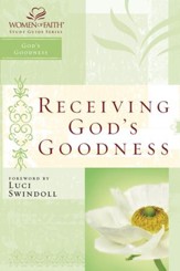 Receiving God's Goodness: Women of Faith Study Guide Series - eBook