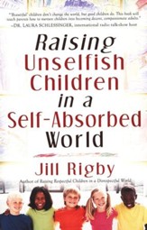 Raising Unselfish Children in a Self-Absorbed World