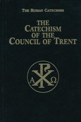 The Catechism of the Council of Trent - Hardbound