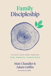 Family Discipleship: Leading Your Home Through Time, Moments, and Milestones - Slightly Imperfect