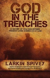 God in the Trenches: A History of How God Defends Freedom When America Is at War