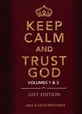 Keep Calm and Trust God Gift Edition: Volumes 1 & 2