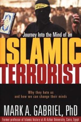 Journey Into the Mind of an Islamic Terrorist: Why They Hate Us and How We Can Change Their Minds