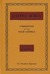 Catena Aurea--Commentary on the Four Gospels, 4 Volumes