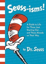 Seuss-isms!: A Guide to Life for Those Just Starting Out...and Those Already on Their Way