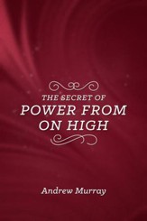 The Secret of Power from on High