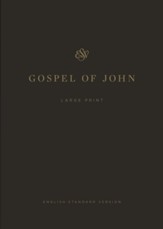 ESV Gospel of John, Large Print--paperback