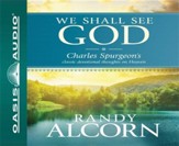 We Shall See God: Charles Spurgeon's Classic Devotional Thoughts on Heaven - Unabridged Audiobook on CD