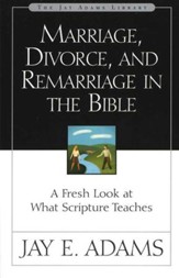 Marriage, Divorce, and Remarriage in the Bible