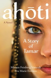 Ahoti: The Story of Tamar - A Novel