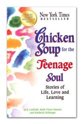 Chicken Soup for the Teenage Soul: Stories of Life, Love and Learning